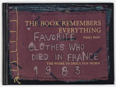 The book remembers everything : the work of Erica Van Horn