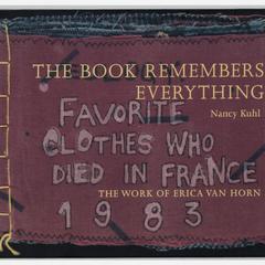 The book remembers everything : the work of Erica Van Horn