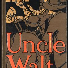 Uncle Walt [Walt Mason] the poet philosopher