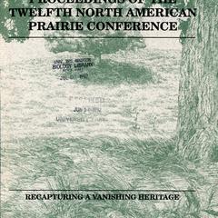 Recapturing a vanishing heritage : proceedings of the twelfth North American Prairie Conference, held 5-9 August 1990, Cedar Falls, Iowa