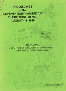 Proceedings of the seventh North American Prairie Conference, August 4-6, 1980, Temple Hall, Southwest Missouri State University, Springfield, Missouri