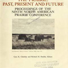 The prairie : past, present, and future : proceedings of the ninth North American Prairie Conference, held July 29 to August 1, 1984, Moorhead, Minnesota