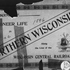 Scenes of pioneer life in the northern Wisconsin along the line of the Wisconsin Central Railroad