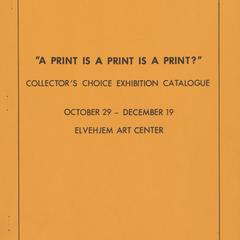 "A print is a print is a print?"  : collector's choice exhibition catalogue : October 29 - December 19