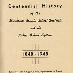 A centennial history of the Manitowoc County school districts and its public school system, 1848-1948
