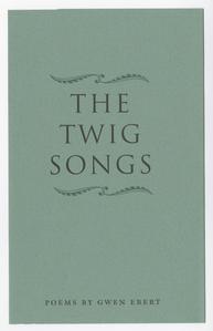 The twig songs : poems