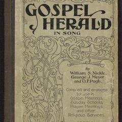 Gospel herald in song : compiled and arranged for use in gospel meetings, Sunday schools, prayer meetings and other religious services