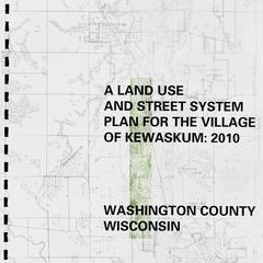 A land use and street system plan for the Village of Kewaskum 2010