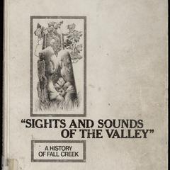 Sights and sounds of the valley : a history of Fall Creek