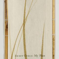 Sweet grass : my place
