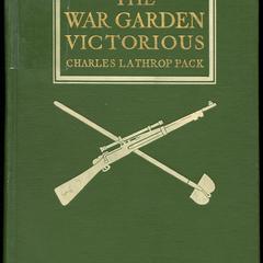 The war garden victorious, by Charles Lathrop Pack ...