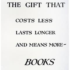 The gift that costs less, lasts longer, and means more -- books