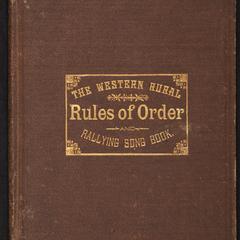 The Western rural rules of order and rallying song book : also a history of the Farmers Alliance movement, which began in 1880