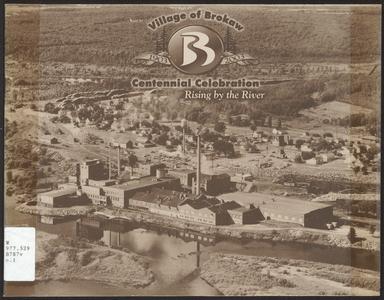 Village of Brokaw centennial celebration, 1903-2003 : rising by the river