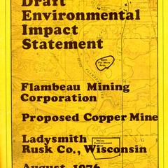 Draft environmental impact statement : proposed open pit copper mine and waste containment area, Flambeau Mining Corporation, Ladysmith, Rusk County, Wisconsin