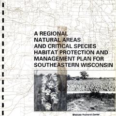 A regional natural areas and critical species habitat protection and management plan for southeastern Wisconsin