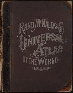 Rand, McNally & Co.'s new indexed atlas of the world : containing large scale maps of every country and civil division upon the face of the globe, together with historical, statistical and descriptive matter pertaining to each ...
