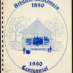 Athens, Wisconsin centennial, June 22-24, 1990  : celebrating 100 years, 1890-1990, Athens, Wisconsin