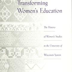 Transforming women's education : the history of women's studies in the University of Wisconsin System