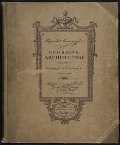 Measured drawings of Georgian architecture in the District of Columbia, 1750-1820