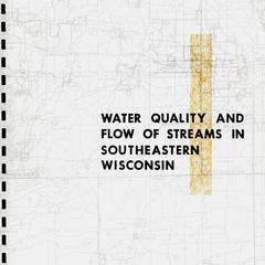 Water quality and flow of streams in Southeastern Wisconsin