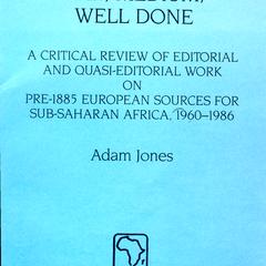 Raw, medium, well done : a critical review of editorial and quasi-editorial work on pre-1885 European sources for sub-Saharan Africa, 1960-1986