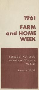 1961 Farm and Home Week : College of Agriculture, University of Wisconsin, Madison, January 23-28