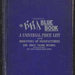 The Era blue book  : a universal price list and directory of manufacturers for drug trade buyers : in four parts, issued annually by the Pharmaceutical Era for its subscribers