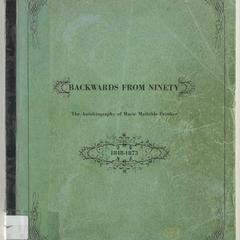 Backwards from ninety : the autobiography of Marie Mathilde Brinker, 1848-1873