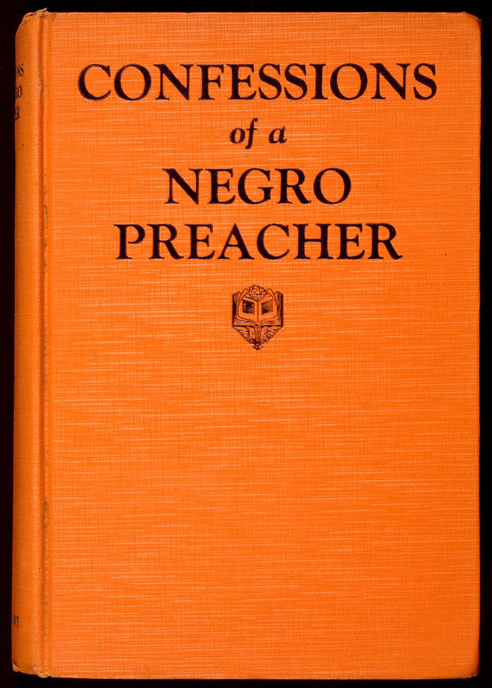 Confessions of a negro preacher (1 of 3)