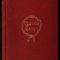 Culture's garland : being memoranda of the gradual rise of literature, art, music and society in Chicago, and other western ganglia