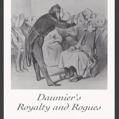 Daumier's Royalty and Rogues : Images of Louis-Philippe and Robert Macaire
