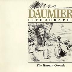 Daumier lithographs  : the human comedy : Elvehjem Museum of Art, University of Wisconsin-Madison, 27 April-23 June 1985
