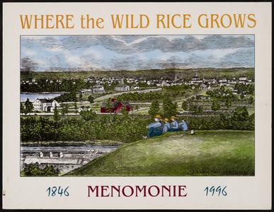 Where the wild rice grows : a sesquicentennial portrait of Menomonie, 1846-1996