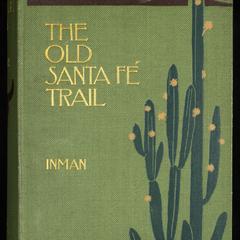 The old Santa Fé trail : the story of a great highway