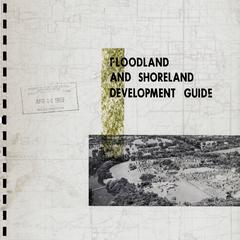 Floodland and shoreland development guide