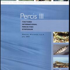 Proceedings of PERCIS III, the Third International Percid Fish Symposium, University of Wisconsin, Madison, Wisconsin, U.S.A., July 20-24, 2003