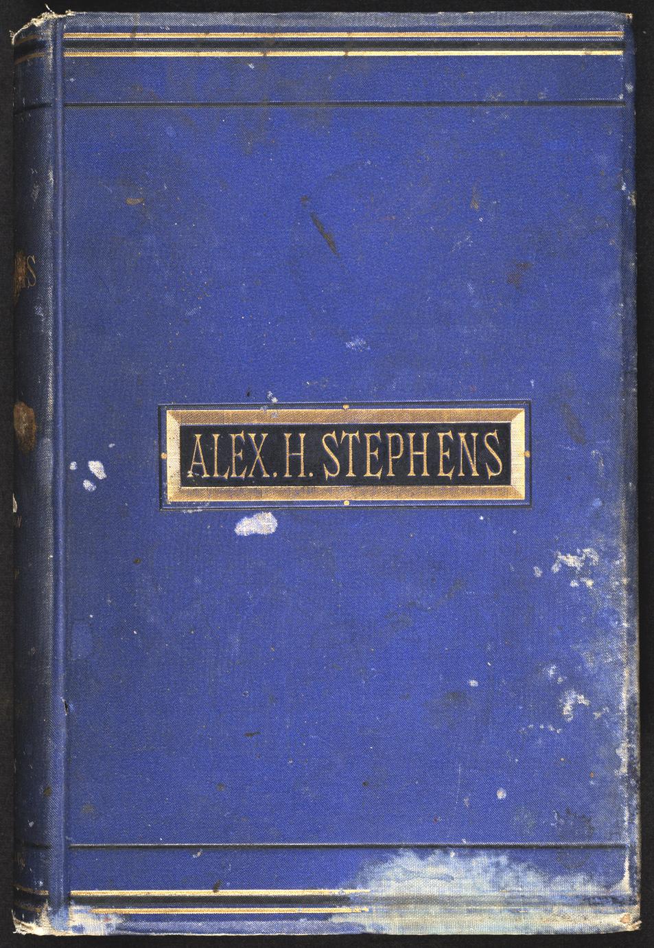 Life of Alexander H. Stephens (1 of 2)