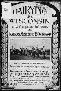 Dairying in Wisconsin and its possibilities in Kansas, Missouri and Oklahoma : being a report of a four days tour of the "Land of Milk and Money" by a special train load of representatives from Kansas, Missouri and Oklahoma, over C. M. and St. P. Railway, composed of 135 bankers, farmers, county agents, editors, college representatives, business men and others, during the week of July 6 to 11, 1924