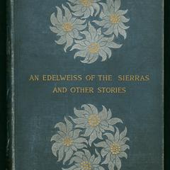 An edelweiss of the Sierras, Golden-rod, and other tales
