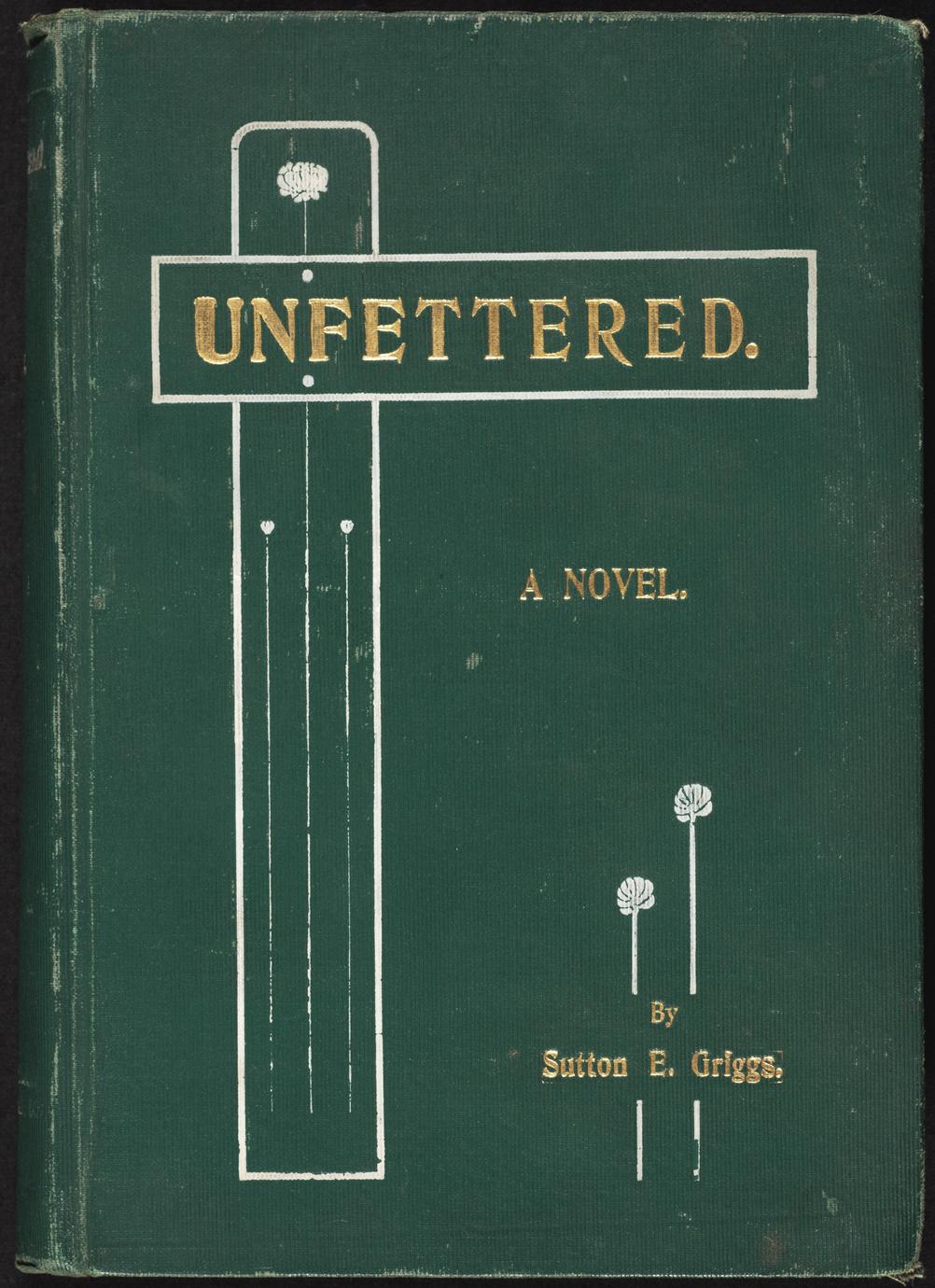 Unfettered : a novel ; Dorlan's plan : sequel to Unfettered : a dissertation on the race problem (1 of 3)