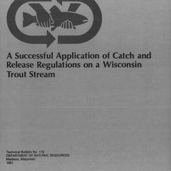 A successful application of catch and release regulations on a Wisconsin trout stream