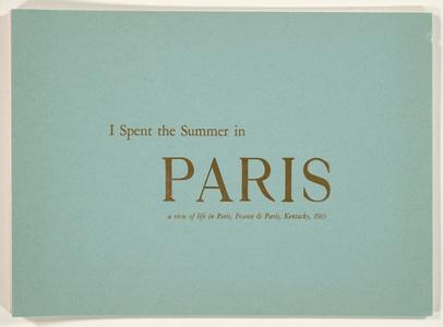 I spent the summer in Paris : a view of life in Paris, France & Paris, Kentucky, 1983