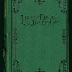 Life of the Empress Josephine, wife of Napoleon I