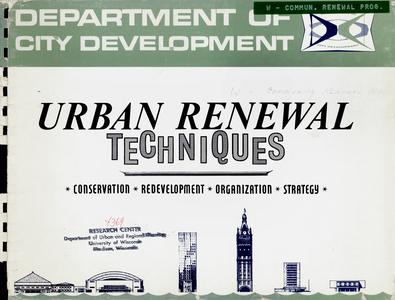 Milwaukee's community renewal program : urban renewal techniques