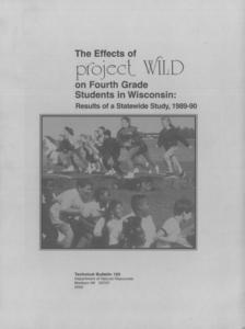 The effects of Project WILD on fourth grade students in Wisconsin : results of a statewide study, 1989-90