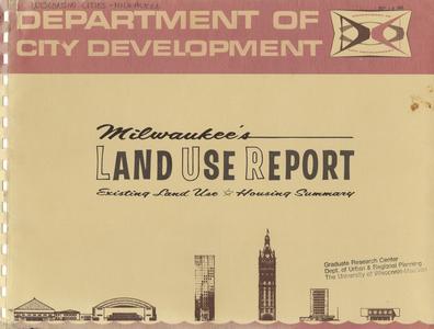 Milwaukee's land use report : existing land use, housing summary