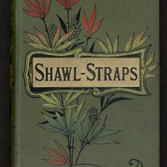 Shawl-straps : a second series of Aunt Jo's scrap-bag
