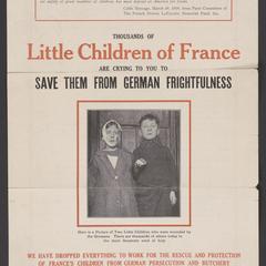 Thousands of little children of France are crying to you to save them from German frightfulness