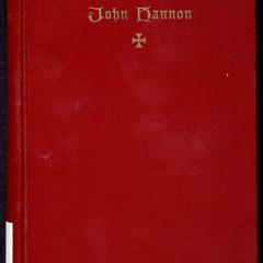 John Hannon, preacher, essayist, wit, humorist, Christian : being the recollections, sermons, sketches, sayings of forty-seven years in the itinerant ministry of the Methodist Episcopal Church, South